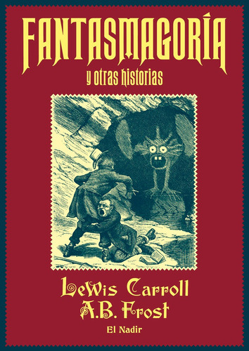 Fantasmagoria Y Otras Historias, De Carroll, Lewis. Editorial El Nadir Ediciones S.l En Español