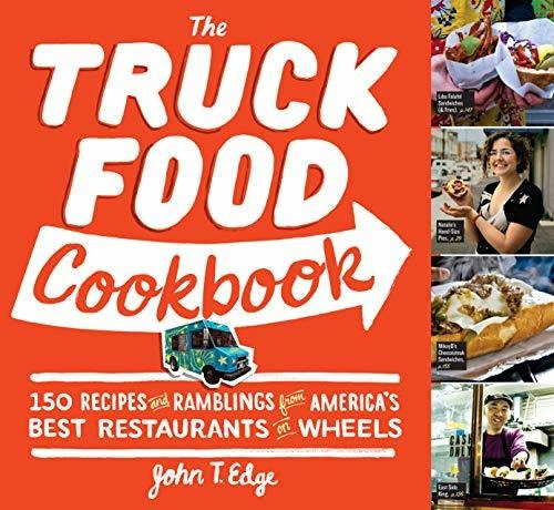Book : The Truck Food Cookbook 150 Recipes And Ramblings...