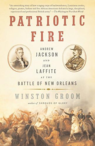 Patriotic Fire: Andrew Jackson And Jean Laffite At The Battle Of New Orleans, De Groom, Winston. Editorial Vintage, Tapa Blanda En Inglés