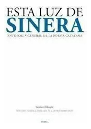 Libro Esta Luz De Sinera - Aaantologia General Poesia Catal