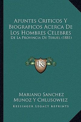 Libro Apuntes Criticos Y Biograficos Acerca De Los Hombre...