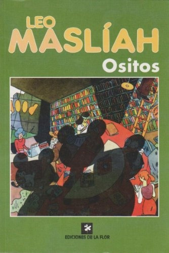 Ositos, De Masliah Leo. Serie N/a, Vol. Volumen Unico. Editorial De La Flor, Tapa Blanda, Edición 1 En Español, 1997