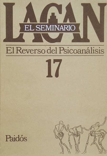 Seminario 17 - El Reverso Del Psicoanalisis - Jacques Lacan