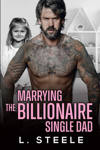 Libro: Marrying The Billionaire Single Dad: Enemies To Lover