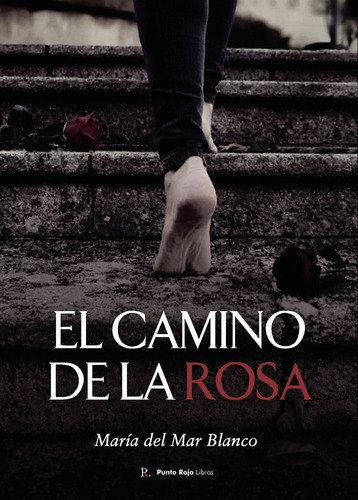 El Camino De La Rosa: , De Blanco Alba., Vol. 1. Editorial Punto Rojo Libros S.l., Tapa Pasta Blanda, Edición 1 En Español, 2024