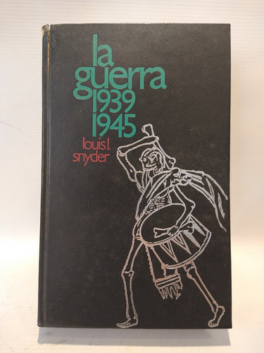 La Guerra 1939 1945 Louis L Snyder Circulo De Lectores 