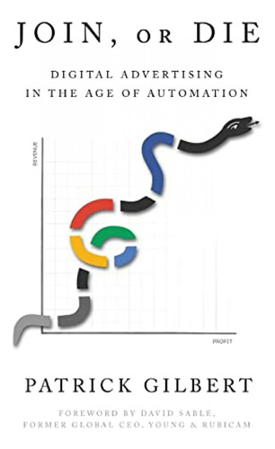 Book : Join Or Die Digital Advertising In The Age Of _h