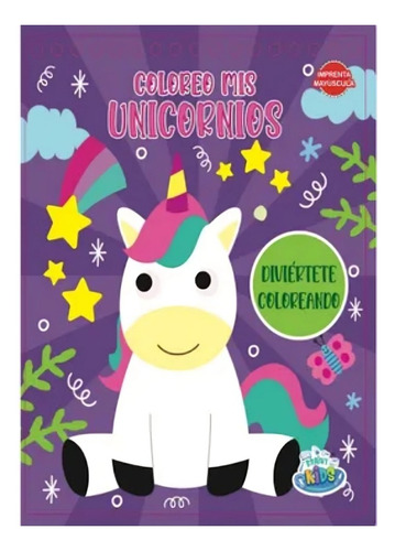 Libro Diviertete Coloreando- Coloreo Unicornios / Varios Au