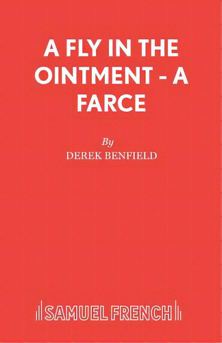 A Fly In The Ointment - A Farce, De Benfield, Derek. Editorial Samuel French Trade, Tapa Blanda En Inglés