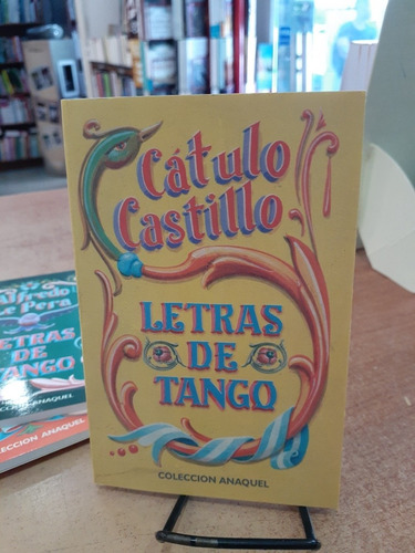 Letras De Tango Catulo Castillo. Coleccion Anaquel Lugar Edi