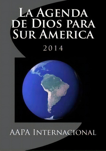 La Agenda De Dios Para Sur America, De Josã© Herrera. Editorial Createspace Independent Publishing Platform, Tapa Blanda En Español