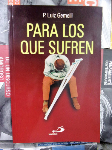 Para Los Que Sufren - P.luiz Gemelli - Ed. San Pablo
