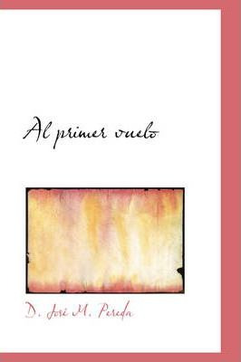 Libro Al Primer Vuelo - D Jose M Pereda