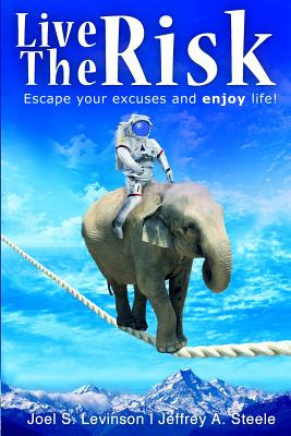 Libro Live The Risk: Escape Your Excuses And Enjoy Life! ...