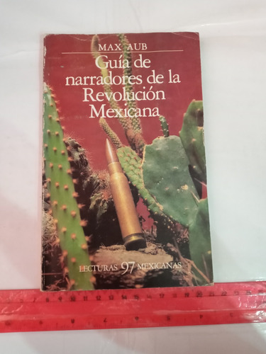 Guía De Narradores De La Revolución Mexicana 