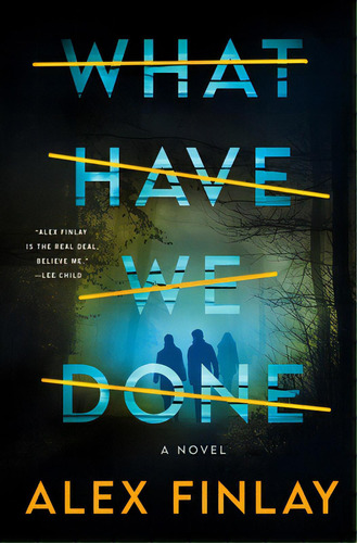 What Have We Done, De Finlay, Alex. Editorial Minotaur, Tapa Dura En Inglés