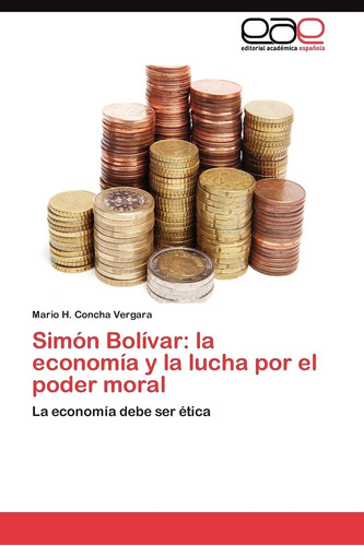 Libro: Simón Bolívar: La Economía Y La Lucha Por El Poder La