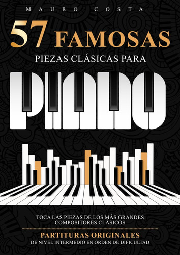 Libro: 57 Famosas Piezas Clásicas Para Piano: Toca Las Pieza