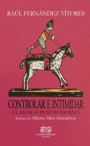 Controlar E Intimidar, De Fernandez Vitores, Raul. Editorial Confluencias En Español