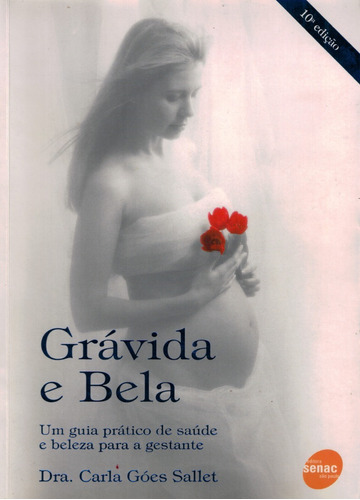 Livro Grávida E Bela - Dra. Carla Góes Sallet