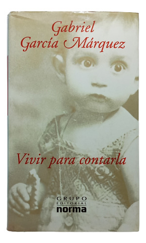 Libro Vivir Para Contarla - Autobiografía -  García Márquez