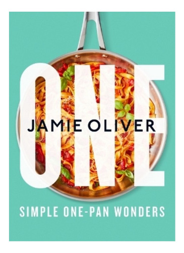 One: Simple One-pan Wonders - Jamie Oliver. Eb7