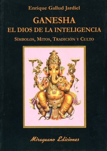 Ganesha . El Dios De La Inteligencia