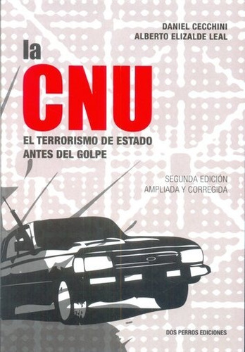 Cnu El Terrotismo De Estado Antes Del Golpe Cecchini 2da Ed.
