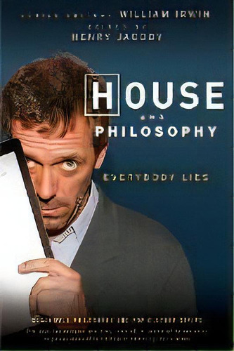 House And Philosophy : Everybody Lies, De Henry Jacoby. Editorial John Wiley & Sons Inc, Tapa Blanda En Inglés, 2008