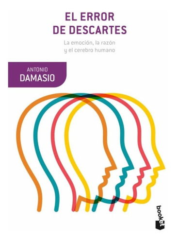 Libro El Error De Descartes - Antonio Damasio - Booket