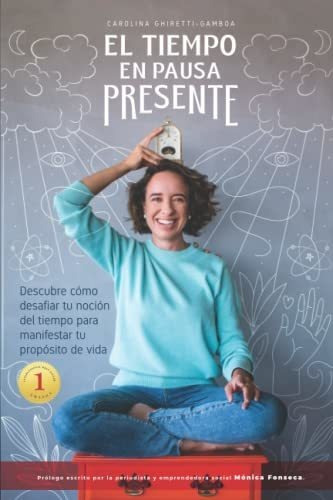 Libro : El Tiempo En Pausa Presente Descubre Como Desafiar 