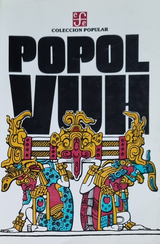 Popol Vuh: Las Antiguas Historias Del Quiché - Guatemala 