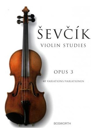 Sevcik Violin Studies Opus 3 : 40 Variations / Variatione...