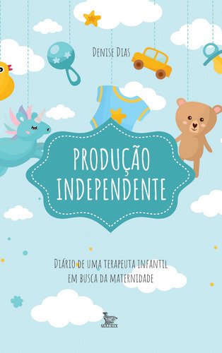 Produção Independente: Diário De Uma Terapeuta Infantil E, De Dias, Denise. Editora Matrix, Capa Mole Em Português