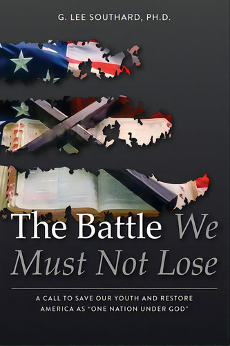 The Battle We Must Not Lose, De Southard, Lee. Editorial Faithful Life Publ, Tapa Blanda En Inglés