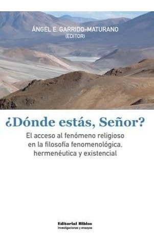 Imagen 1 de 1 de Dónde Estás, Señor? Ángel E. Garrido-maturano (bi)