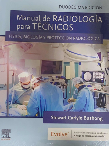 Bushong Manual De Radiología Para Técnicos 12 Ed Nuevo