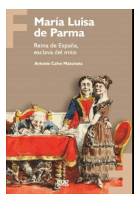 Libro María Luisa De Parma. Reina De España Esclavade Calvo