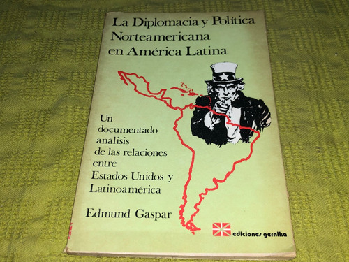 La Diplomacia Y Política Norteamericana En América Latina