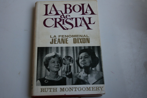 La Bola De Cristal La Fenomenal Jeane Dixon , Ruth Montgomer