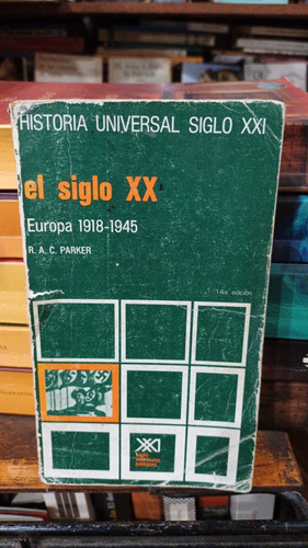 Parker El Siglo Xx Europa 1918 1945 Historia Universal S Xxi