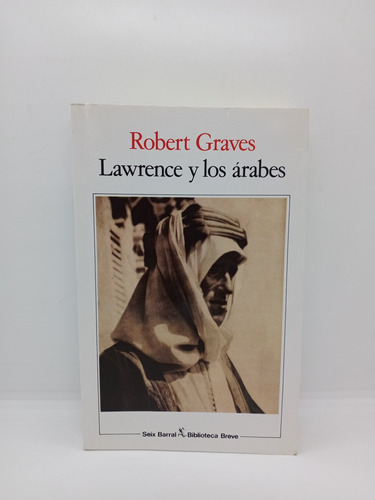 Lawrence Y Los Árabes - Robert Graves - Biografía