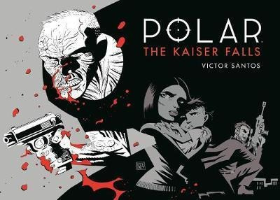 Polar Volume 4: The Kaiser Falls - Victor Santos (hardback)