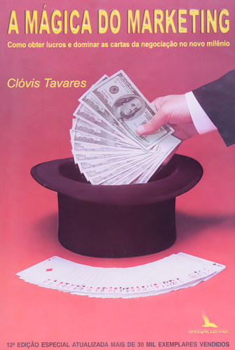Livro: A Mágica Do Marketing: Atravessando As Paredes Autor: Clóvis Tavares (novo, Lacrado), De Clóvis Tavares. Editorial Navegar, Capa Mole, Edição 1 Em Português, 1995