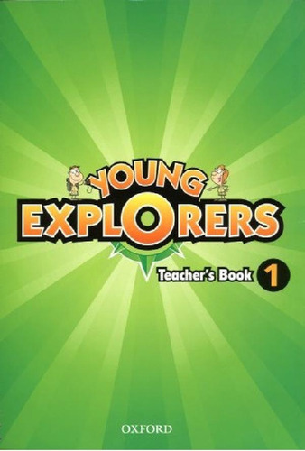 Young Explorers 1 - Teacher's Book, De Torres, Suzanne., Vol. 1. Editorial Oxford University Press, Tapa Blanda En Inglés