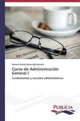 Curso De Administracion General I - Benavides Herrera Sam...