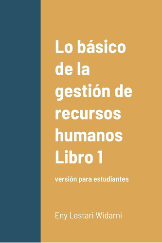 Libro: Lo Básico De La Gestión De Recursos Humanos Libro 1: