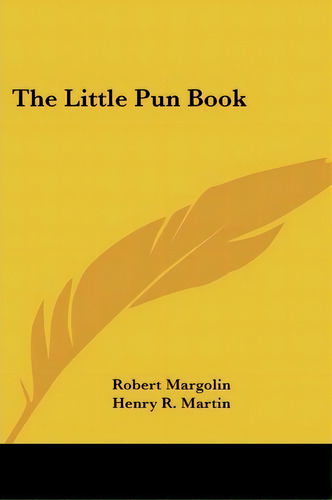 The Little Pun Book, De Robert Margolin. Editorial Kessinger Publishing, Tapa Blanda En Inglés