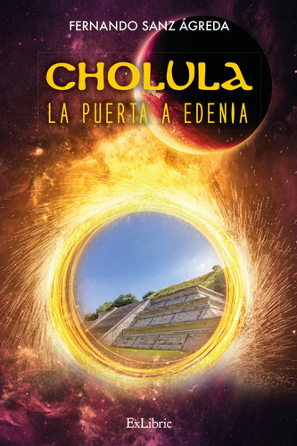 Cholula, La Puerta A Edenia, De Fernando Sanz Agreda. Editorial Exlibric, Tapa Blanda En Español