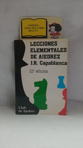 Lecciones Elementales De Ajedrez - Capablanca - 1987